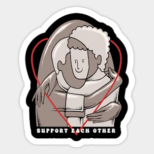 Support Each Other Sticker